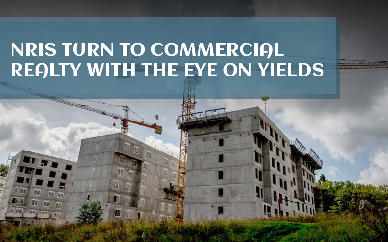 NRIs turn to commercial realty with the eye on yields